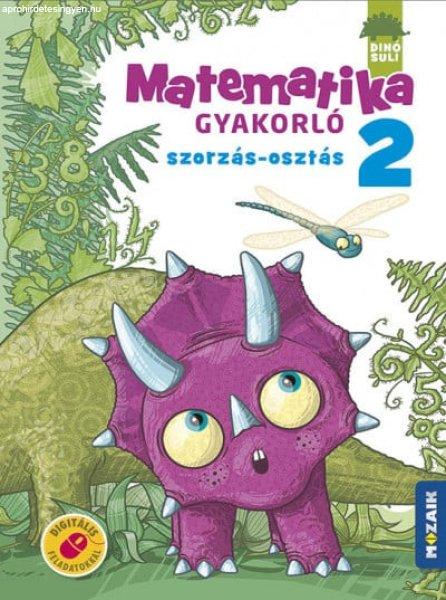 DINÓSULI Matematika gyakorló 2.o. ? Szorzás-osztás (MS-1122)