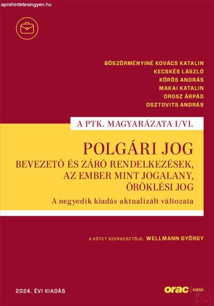 POLGÁRI JOG I/VI. - Bevezető és záró rendelkezések, Az ember mint
jogalany, Öröklési jog (2024)