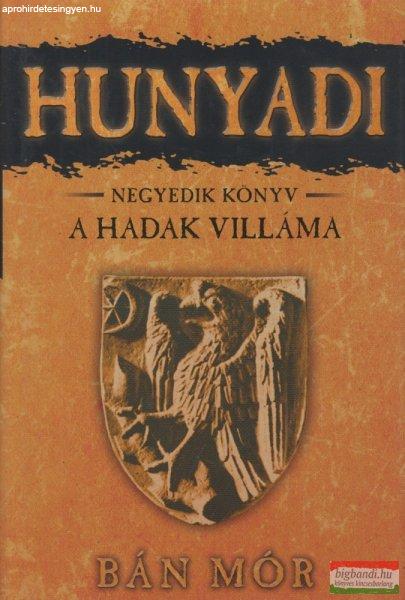 Bán Mór - Hunyadi 4. - A hadak villáma