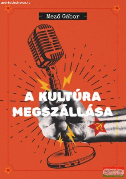 Mező Gábor - A kultúra megszállása