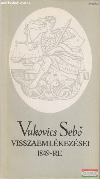 Vukovics Sebő - Vukovics Sebő visszaemlékezései 1849-re 