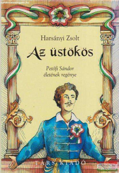 Harsányi Zsolt - Az üstökös - Petőfi Sándor életének regénye