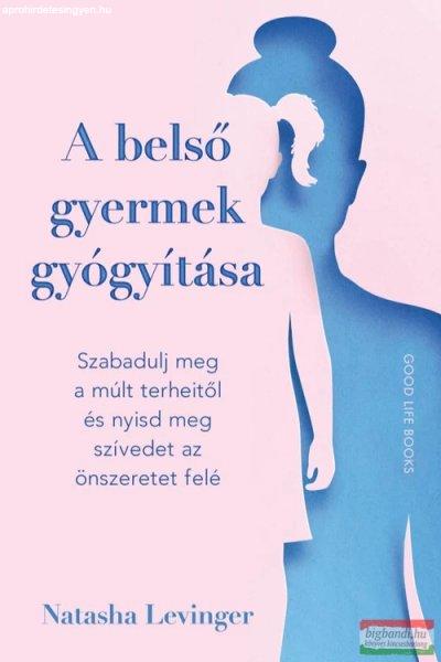 Natasha Levinger - A belső gyermek gyógyítása