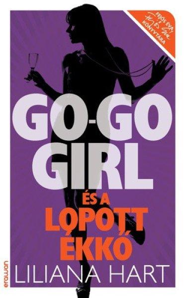 Liliana Hart: Go-go girl és a lopott ékkő 