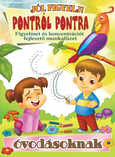 Pontról pontra - Jól figyelj! - figyelmet és koncentrációt fejlesztő
munkafüzet Óvodásoknak