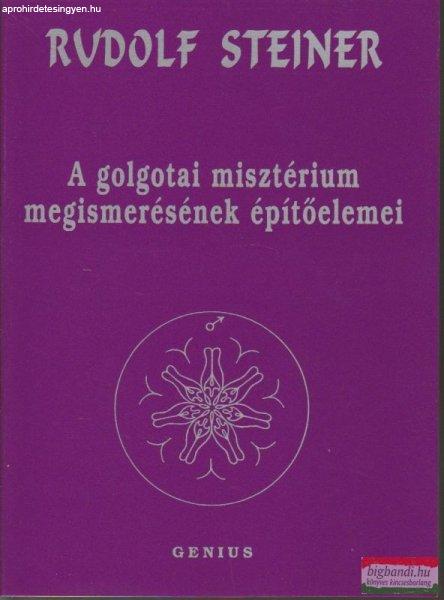 Rudolf Steiner - A golgotai misztérium megismerésének építőelemei