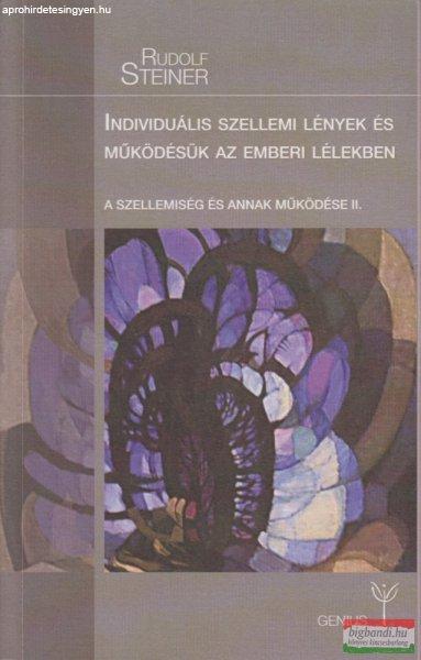 Rudolf Steiner - Individuális szellemi lények és működésük az emberi
lélekben