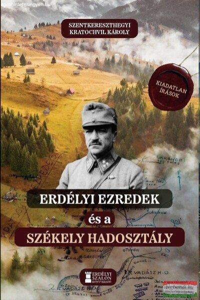 Szentkereszthegyi Kratochvil Károly - Erdélyi ezredek és a Székely
Hadosztály