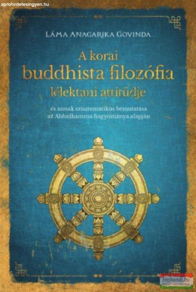 Láma Anagarika Govinda - A korai buddhista filozófia lélektani attitűdje