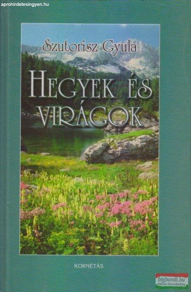 Szutorisz Gyula - Hegyek és virágok - Erdély, a Magas-Tátra és az Alpok
túravidékén