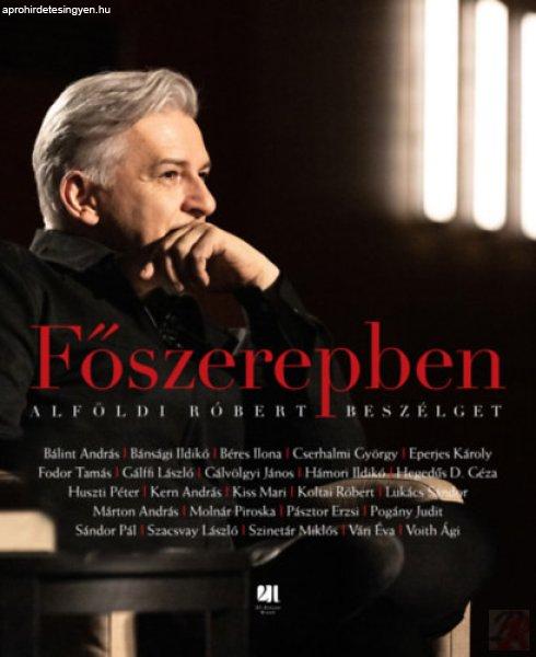 FŐSZEREPBEN - ALFÖLDI RÓBERT BESZÉLGET