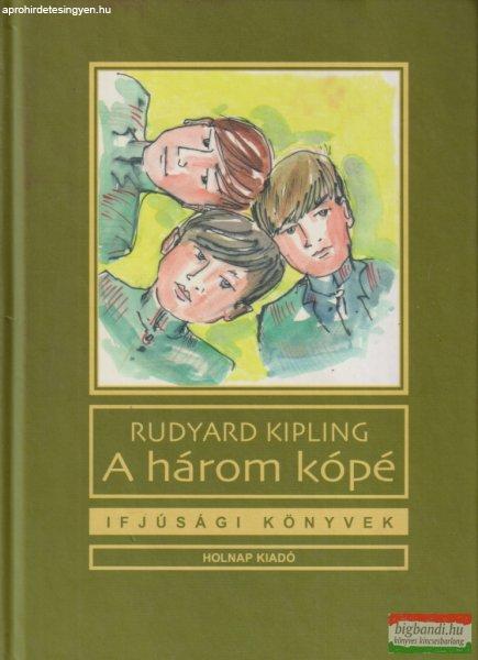 Rudyard Kipling - A három kópé - Ifjúsági könyvek