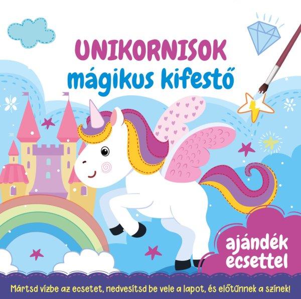 Unikornisok - mágikus kifestő 