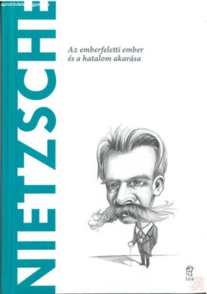 NIETZSCHE - AZ EMBERFELETTI EMBER ÉS A HATALOM AKARÁSA