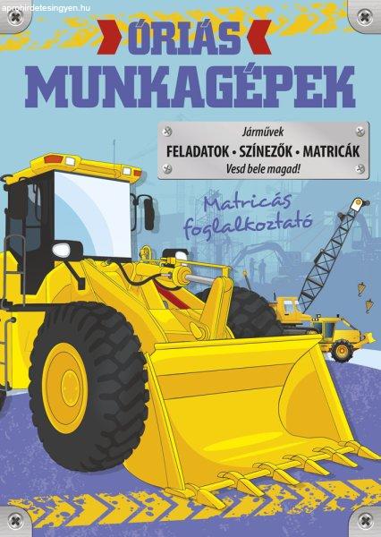 Napraforgó Óriás munkagépek - matricás foglalkoztató színezővel