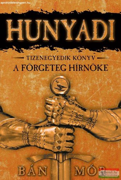 Bán Mór - Hunyadi 11. - A förgeteg hírnöke