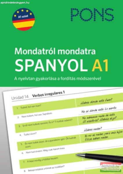 PONS Mondatról mondatra - Spanyol A1 - A nyelvtan gyakorlása a fordítás
módszerével