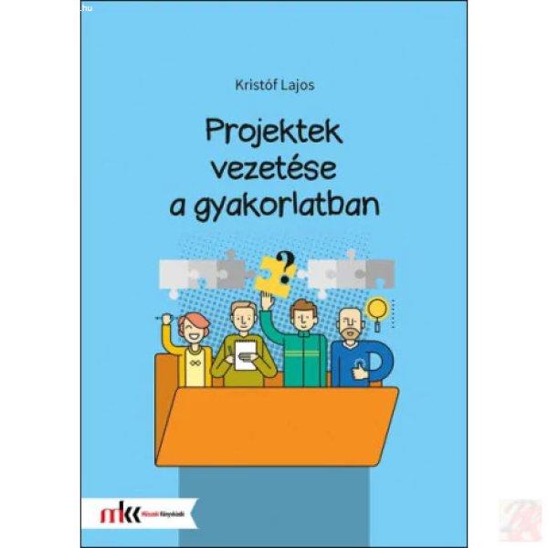 PROJEKTEK VEZETÉSE A GYAKORLATBAN