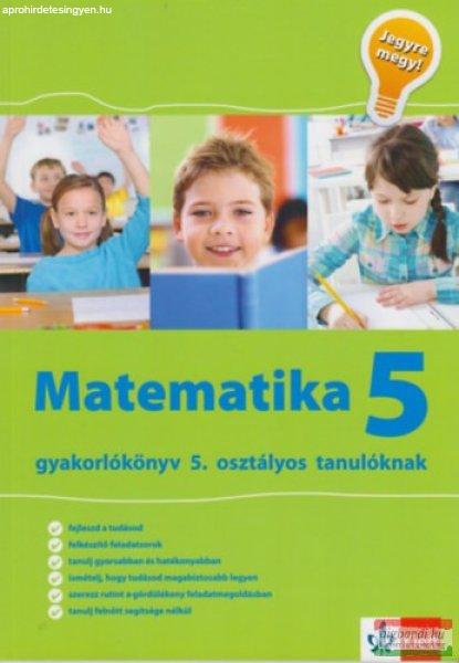 Matematika gyakorlókönyv az 5. osztályos tanulóknak - Jegyre Megy 