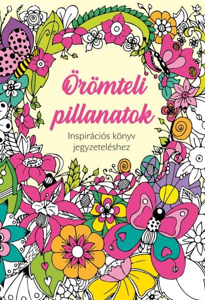 Örömteli pillanatok - inspirációs könyv jegyzeteléshez