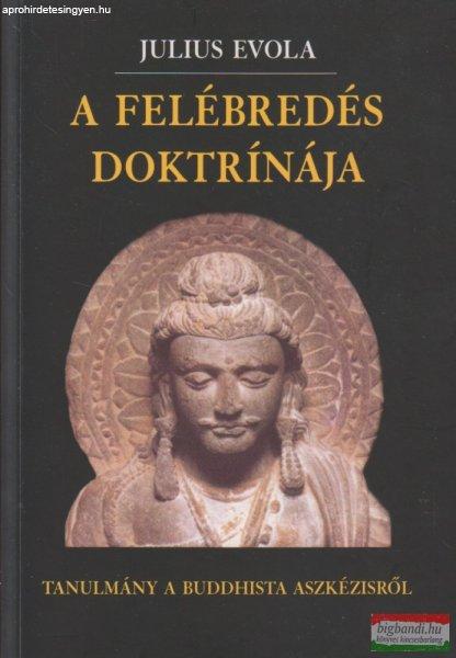 Julius Evola - A felébredés doktrínája - Tanulmány a buddhista
aszkézisről
