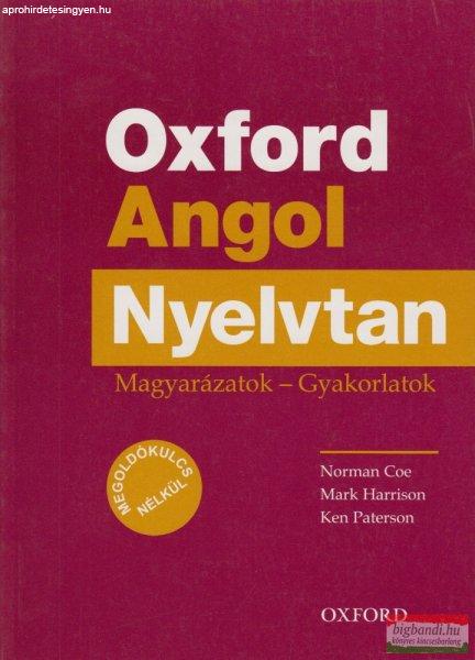 Oxford Angol Nyelvtan - Magyarázatok - Gyakorlatok - megoldókulcs nélkül