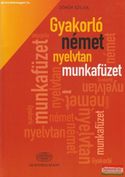 Dömők Szilvia - Gyakorló német nyelvtan munkafüzet + megoldókulcs