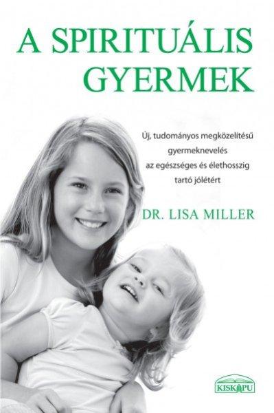 Dr. Lisa Miller: A spirituális gyermek