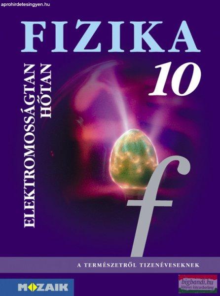 Fizika 10. - Elektromosságtan, hőtan - MS-2619