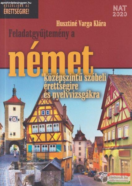 Feladatgyűjtemény a német középszintű szóbeli érettségire és
nyelvvizsgákra