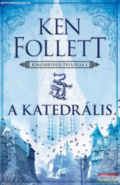 Ken Follett - A katedrális - Kingsbridge-trilógia I.