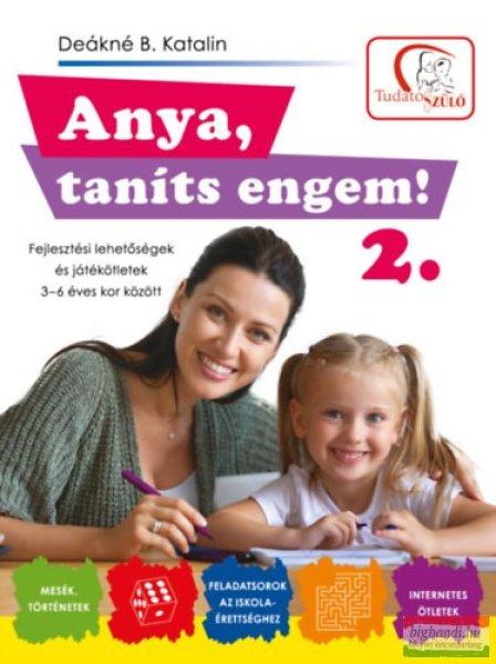 Deákné B. Katalin - Anya, taníts engem! 2.