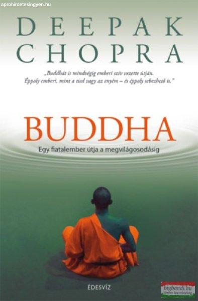 Deepak Chopra - Buddha - Egy fiatalember útja a megvilágosodásig