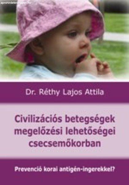 CIVILIZÁCIÓS BETEGSÉGEK MEGELŐZÉSI LEHETŐSÉGEI CSECSEMŐKORBAN