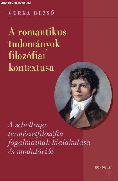 A ROMANTIKUS TUDOMÁNYOK FILOZÓFIAI KONTEXTUSA