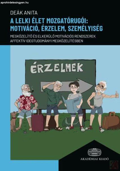 A LELKI ÉLET MOZGATÓRUGÓI: MOTIVÁCIÓ, ÉRZELEM, SZEMÉLYISÉG