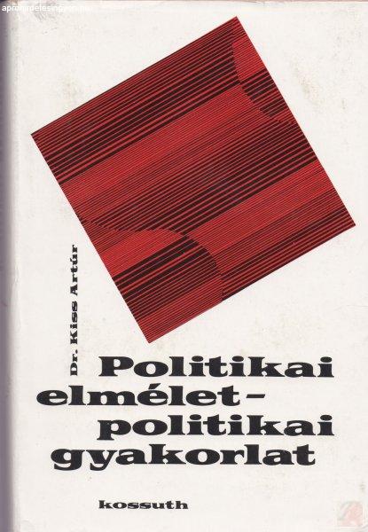 POLITIKAI ELMÉLET - POLITIKAI GYAKORLAT