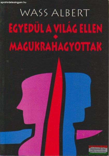 Wass Albert - Egyedül a világ ellen / Magukrahagyottak