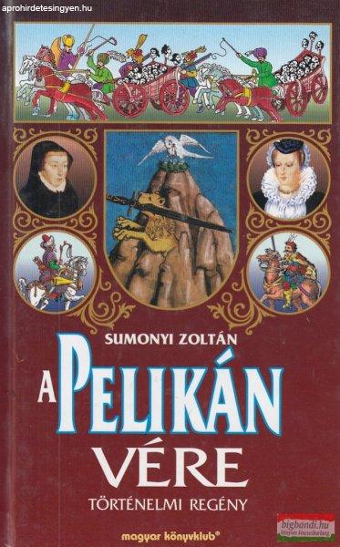 Sumonyi Zoltán - A pelikán vére