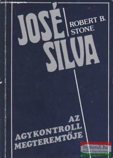 Robert B. Stone - José Silva - az agykontroll megteremtője