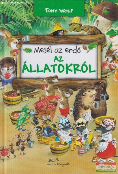 Tony Wolf - Mesél az erdő az állatokról