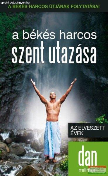 Dan Millman - A békés harcos szent utazása - Az elveszett évek