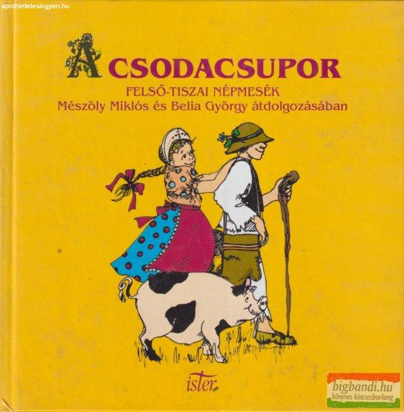 Mészöly Miklós, Belia György - A csodacsupor