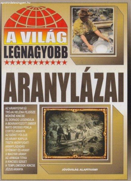 Bolyki Tamás - A ?világ legnagyobb aranylázai Antikvár