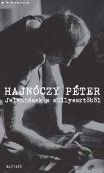 Hajnóczy Péter Jelentések a süllyesztőből Jó állapotú antikvár