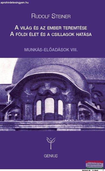 Rudolf Steiner - A világ és az ember teremtése, A földi élet és a
csillagok hatása