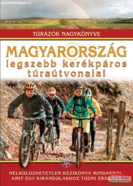 Dr. Nagy Balázs szerk. - Magyarország legszebb kerékpáros túraútvonalai