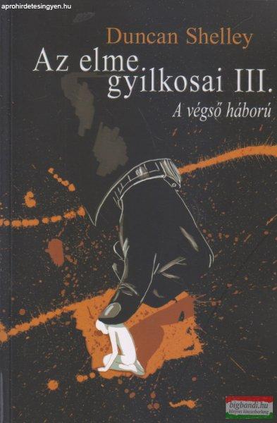 Duncan Shelley - Az elme gyilkosai III. A végső háború