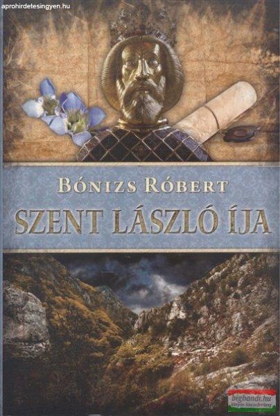 Bónizs Róbert - Szent László íja