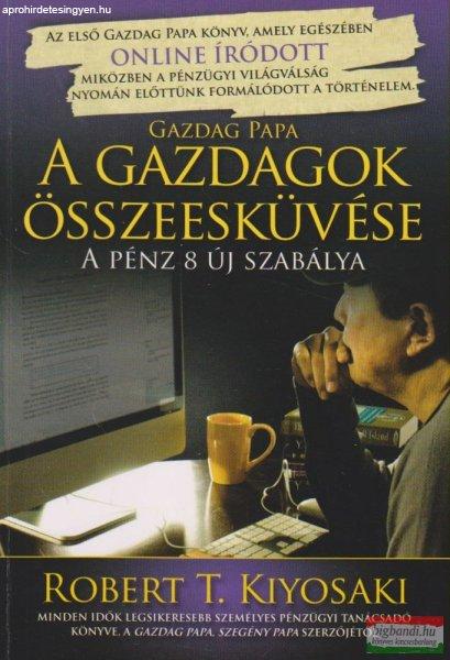 Robert T. Kiyosaki - A gazdagok összeesküvése